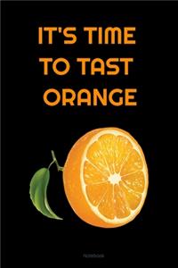 IT'S TIME TO TAST ORANGE Composition Notebook
