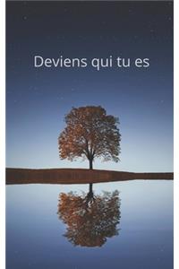 Deviens qui tu es