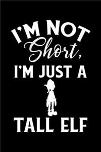 I'm Not Short, I'm Just a Tall Elf