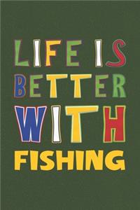 Life Is Better With Fishing