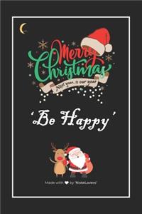 Exclusive Merry Christmas and Be Happy: Lined Notebook / Journal Gift, 120pages, 6x9, Soft Cover, Matte finish