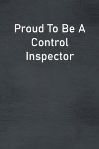 Proud To Be A Control Inspector