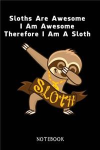 Sloths Are Awesome - I Am Awesome - Therefore I Am A Sloth
