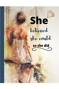 She believed she could so she did