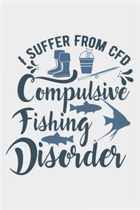 I Suffer From CFD Compulsive Fishing Disorder