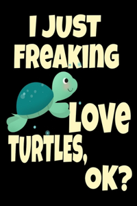 I Just Freaking Love Turtles Ok? Sea Turtle Beach Lover