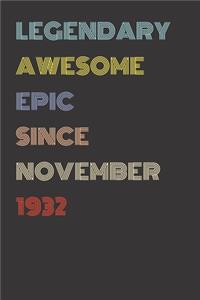 Legendary Awesome Epic Since November 1932 - Birthday Gift For 87 Year Old Men and Women Born in 1932