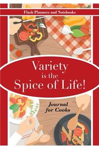 Variety Is the Spice of Life! Journal for Cooks