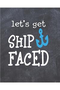 Let's Get Ship Faced