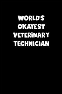 World's Okayest Veterinary Technician Notebook - Veterinary Technician Diary - Veterinary Technician Journal - Funny Gift for Veterinary Technician