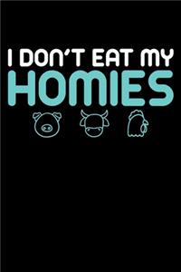 I Don't Eat My Homies
