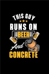 This Guy Runs On Beer And Concrete