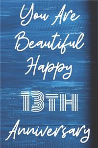 You Are Beautiful Happy 13th Anniversary