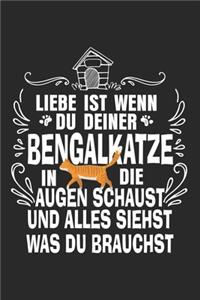 Liebe ist wenn du deiner Bengalkatze in die Augen schaust und Alles siehst was du brauchst