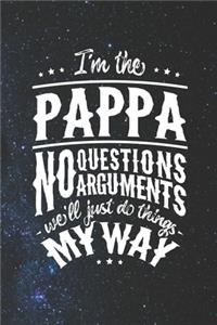 I'm The Pappa No Question No Arguments We'll Just Do Things My Way