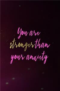 You Are Stronger Than Your Anxiety
