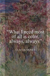 What I Need Most Of All Is Color, Always, Always.