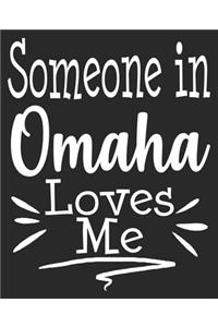Someone In Omaha Loves Me