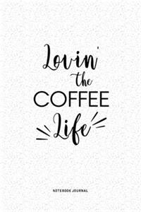 Lovin The Coffee Life