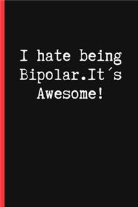 I Hate Being Bipolar. It´s Awesome