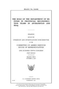 The role of the Department of Defense in provincial reconstruction teams in Afghanistan and Iraq