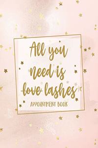 All You Need Is Lashes Appointment Book
