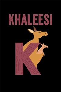 Khaleesi: Journal (Diary, Notebook) Personalized Custom Name Alphabet Kangaroo Birthday Gift for Girls