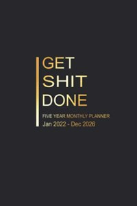 Get Shit Done Five Year Monthly Planner