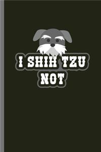 I Shih Tzu Not