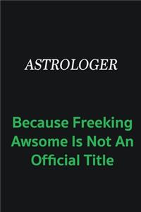 Astrologer because freeking awsome is not an official title