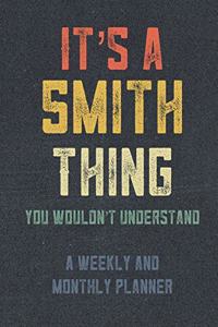 It's A Smith Thing You Wouldn't Understand A Weekly And Monthly Planner