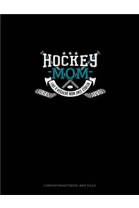Hockey Mom Like A Regular Mom Only Cooler