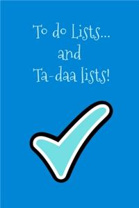To do lists..... and ta-daa lists!