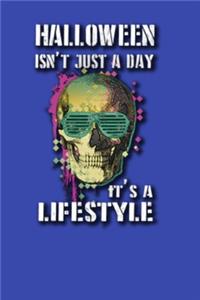 Halloween isn't Just a Day It's a Lifestyle