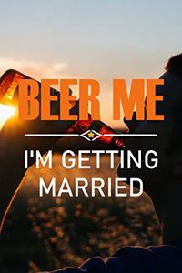 Beer Me, I'm Getting Married