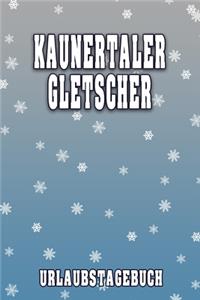 Kaunertaler Gletscher Urlaubstagebuch