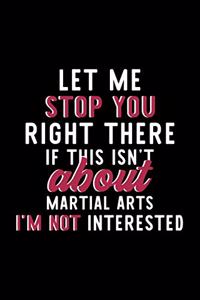 Let Me Stop You Right There If This Isn't About Martial Arts I'm Not Interested