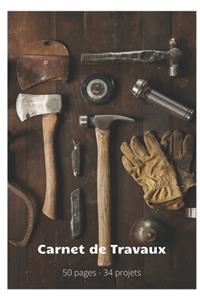 Carnet de Travaux 50 pages - 34 projets
