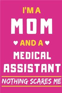 I'm a Mom And a Medical Assistant Nothing Scares Me