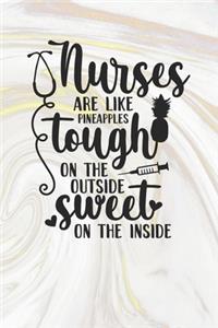 Nurses Are Like Pineapples Tough On The Outside Sweet On The Inside