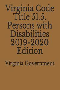 Virginia Code Title 51.5. Persons with Disabilities 2019-2020 Edition