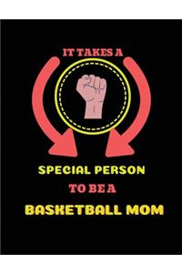 It takes a special person to be a basketball mom