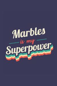 Marbles Is My Superpower