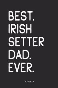 Best Irish Setter Dad Ever Notizbuch