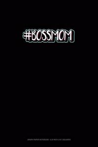 #BossMom
