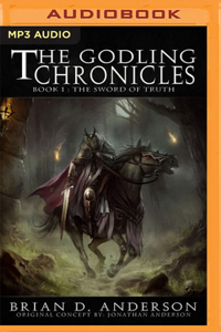 Godling Chronicles: The Sword of Truth, Book 1