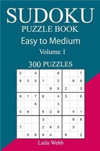 300 Easy to Medium Sudoku Puzzle Book