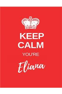 Keep Calm You're Eliana