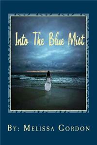 Into The Blue Mist