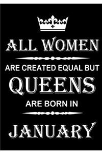 All Women Are Created Equal But Queens Are Born In January